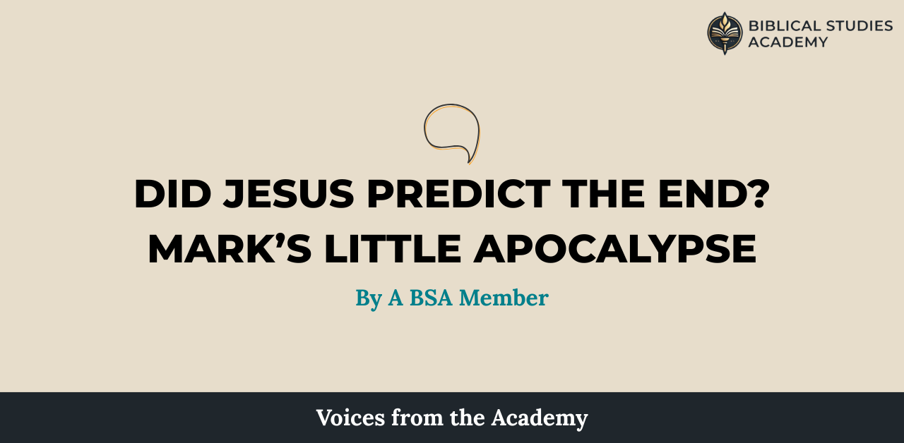 Did Jesus Predict the End? Understanding Mark’s Little Apocalypse Did Jesus Predict the End? Understanding Mark’s Little Apocalypse