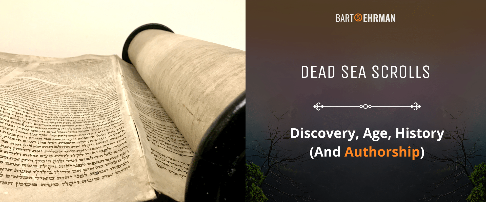 Dead Sea Scrolls - Discovery, Age, History And Authorship Dead Sea Scrolls - Discovery, Age, History And Authorship