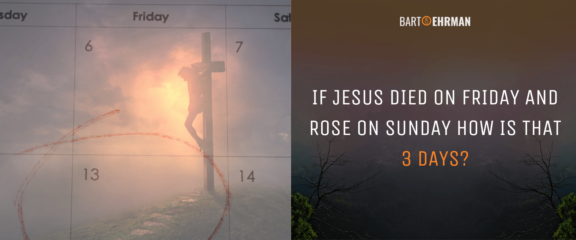 If Jesus Died on Friday and Rose on Sunday How is That 3 Days_ If Jesus Died on Friday and Rose on Sunday How is That 3 Days