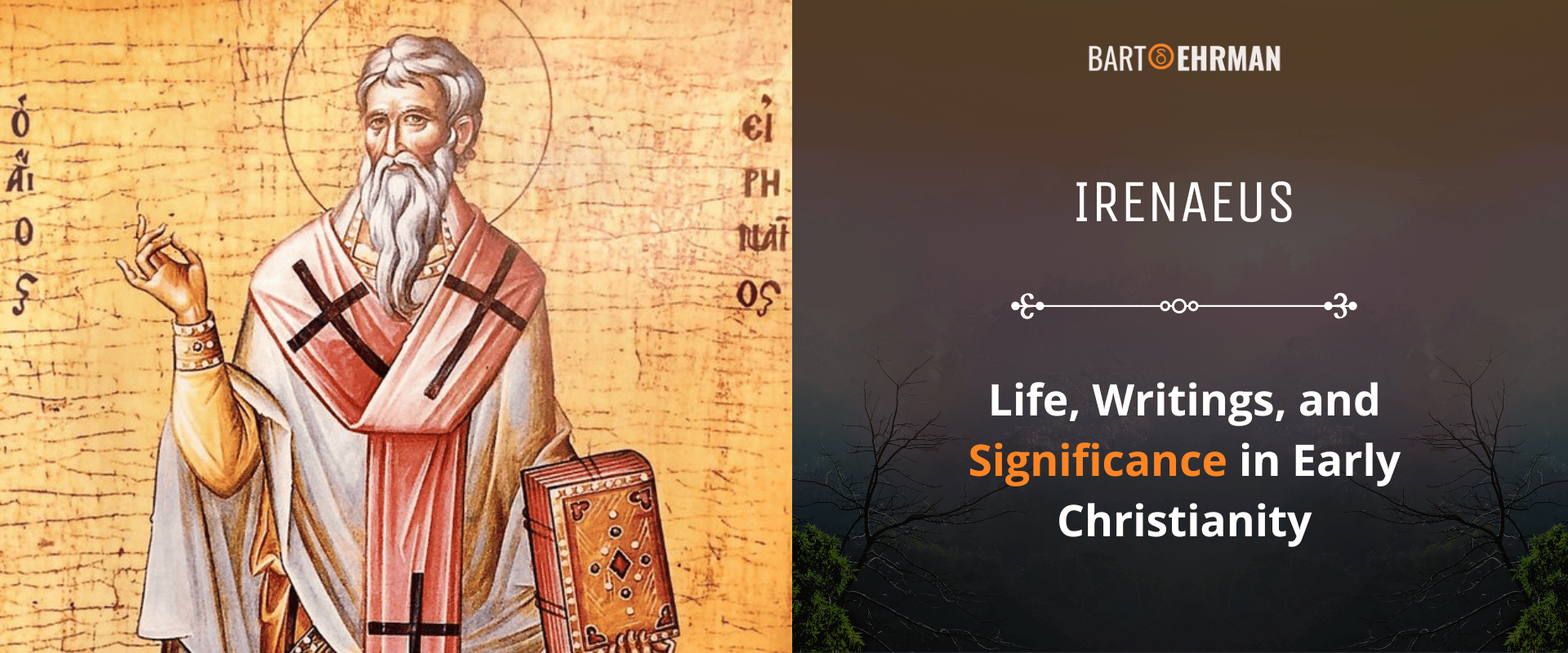 Irenaeus - Life, Writings, and Significance in Early Christianity Irenaeus - Life, Writings, and Significance in Early Christianity