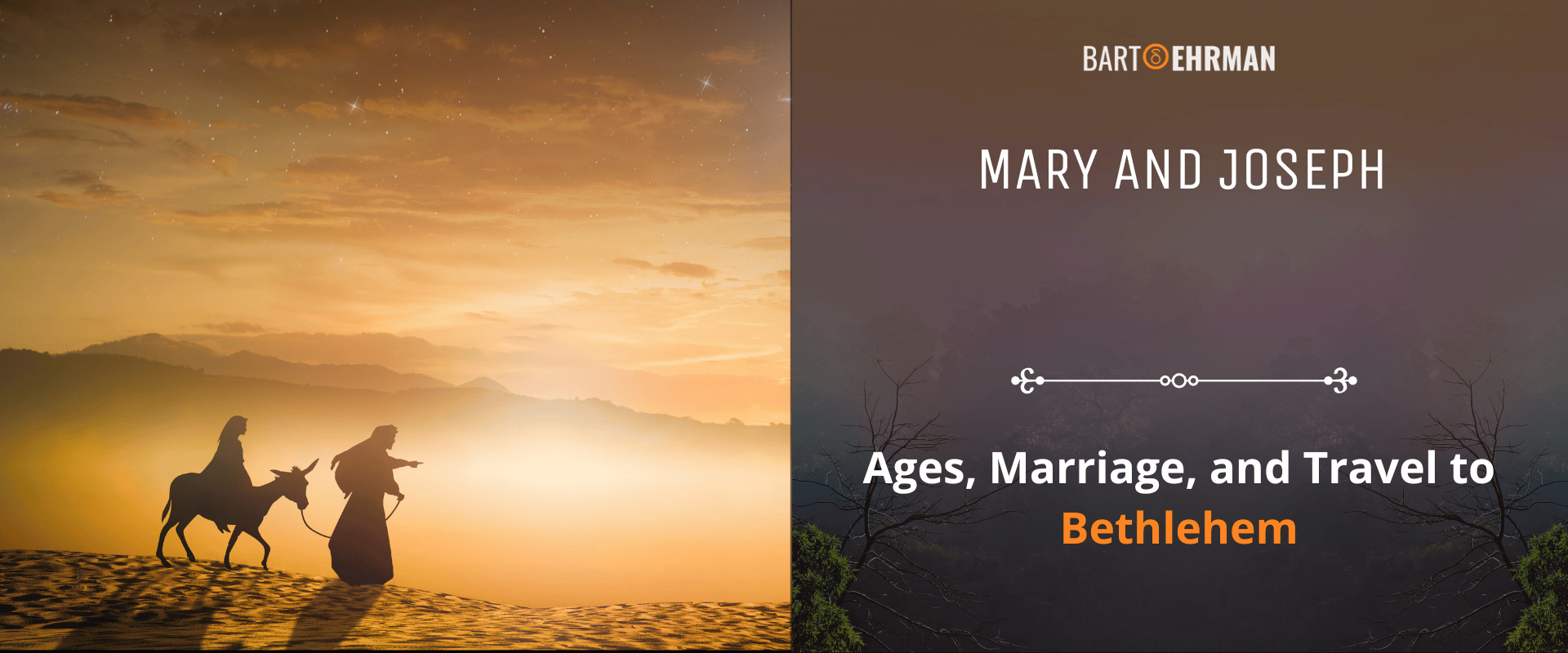 Mary and Joseph Ages, Marriage, and Travel to Bethlehem Mary and Joseph Ages, Marriage, and Travel to Bethlehem