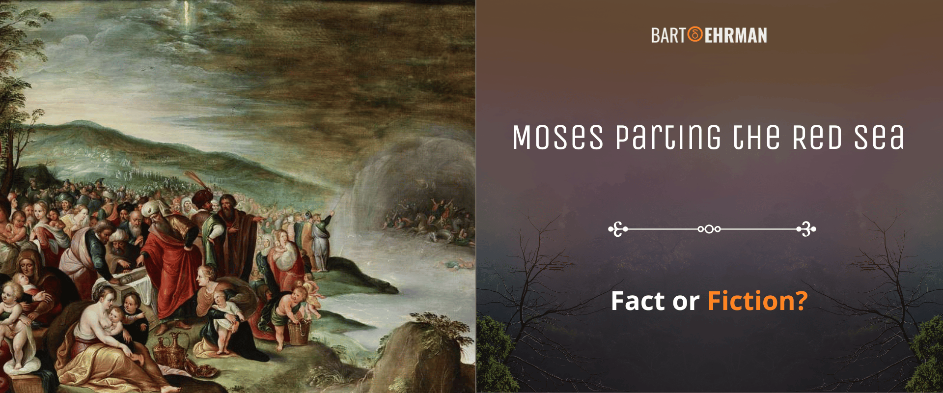 Moses Parting the Red Sea- Fact or Fiction? Moses Parting the Red Sea- Fact or Fiction?