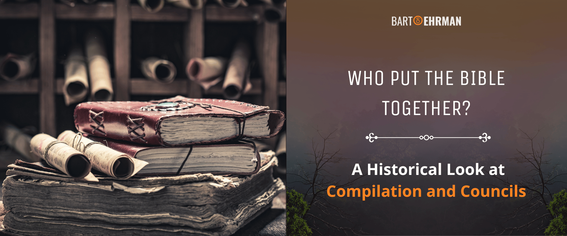 Who Put the Bible Together - A Historical Look at Complilation and Councils Who Put the Bible Together - A Historical Look at Complilation and Councils