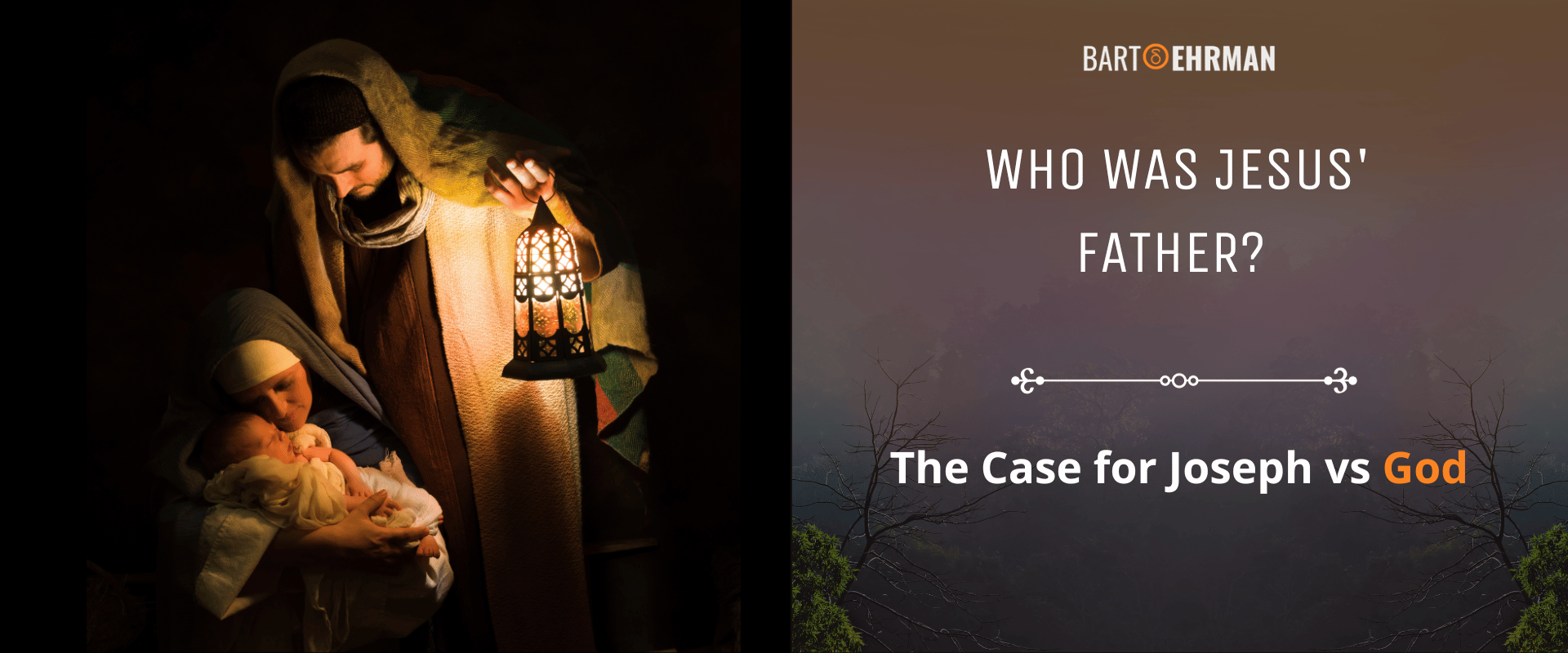 Who Was Jesus' Father - The Case for Joseph vs God Who Was Jesus' Father - The Case for Joseph vs God